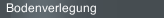 Bodenverlegung